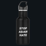 Botella De Agua Detener el odio asiático, blanco negro<br><div class="desc">Detengan el odio asiático,  botella de agua de acero inoxidable blanco negro Detengan la violencia contra los asiáticos,  Detengan los crímenes de odio del virus Corona 19 en Covid,  Comunidad AAPI</div>