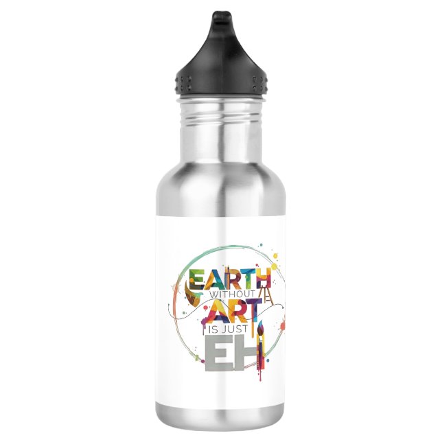 Botella De Agua Earth Without Art Is Just Eh Painter Artist Design (Derecha)