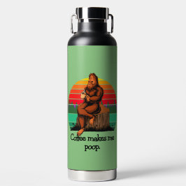 Botella De Agua El café me hace cagar Bigfoot Sasquatch divertido 