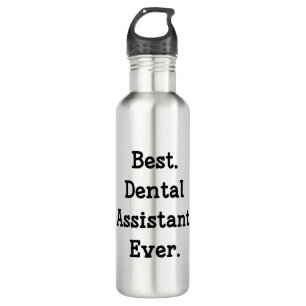 Botella De Agua El mejor. Ayudante de dentista. Nunca