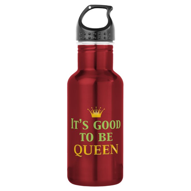 Botella De Agua ¡Es bueno ser reina! (Anverso)