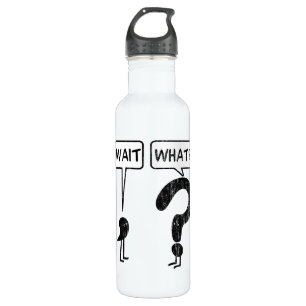 Botella De Agua ¿Espera, qué?