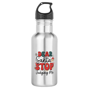 Botella De Agua Estimado Santa Deja de Juzgarme Diseño de Navidad 