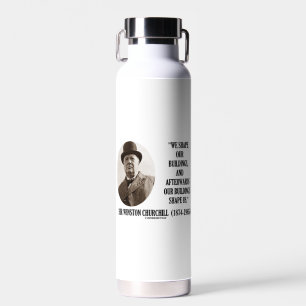 Botella De Agua Formamos Nuestros Edificios Winston Churchill Cita