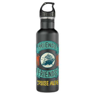 Botella De Agua Friends Don't let Friends Cruise Alone Funny