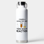 Botella De Agua Funny Science lover chemistry chiste<br><div class="desc">Chiste de química científica divertida</div>