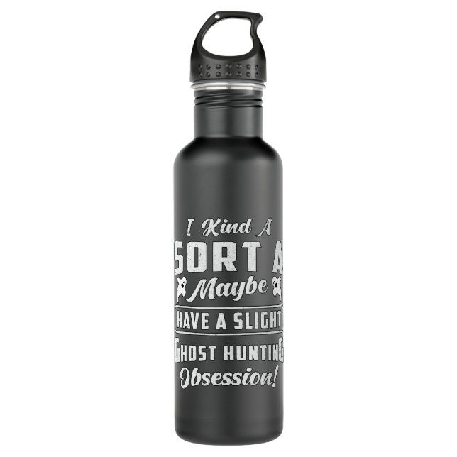 Botella De Agua Ghost Hunting Obsession Paranormal Ghost Hunter (Anverso)
