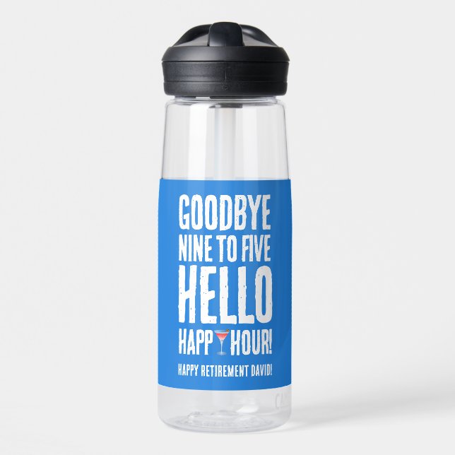 Botella De Agua Gracioso adiós 9 a 5 Hello Happy Hour Retirement (Delante)