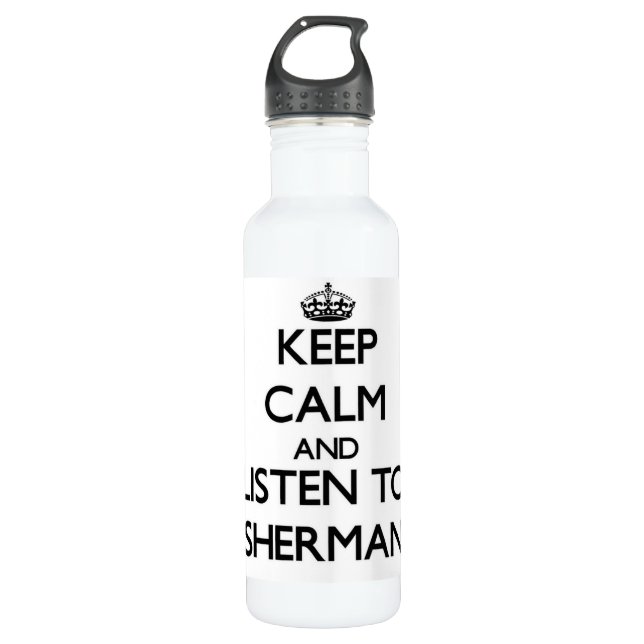 Botella De Agua Guarde la calma y escuche Sherman (Anverso)