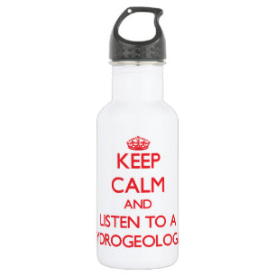 Botella De Agua Guarde la calma y escuche un hidrogeólogo
