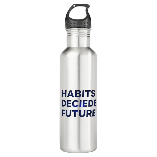 Botella De Agua Habits Decide Future (Anverso)