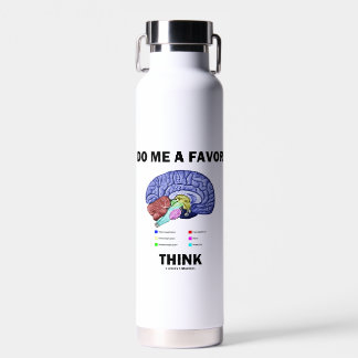 Botella De Agua Hazme Un Favor Pensar Humor De Anatomía Cerebral