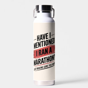 Botella De Agua He mencionado que corrí una maratón