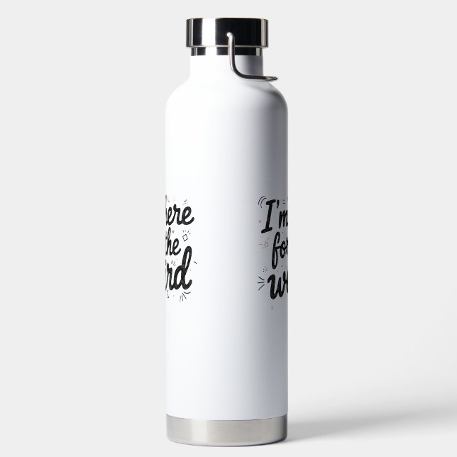Botella De Agua I’m Here for the Weird Funny Water Bottle | Quirky (Izquierda)