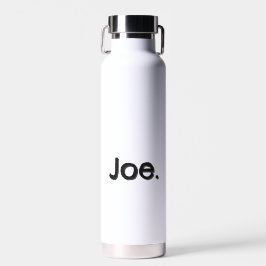 Botella De Agua Joe. Nombre en letra negra sobre blanco
