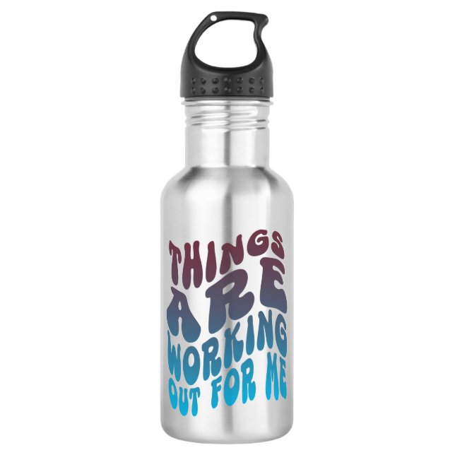Botella de agua "Las cosas están funcionando para  (Anverso)