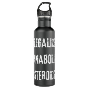 Botella De Agua Legalizar los esteroides anabólicos Funny Steroid 
