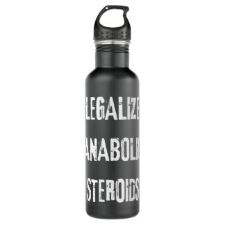 Botella De Agua Legalizar los esteroides anabólicos Funny Steroid