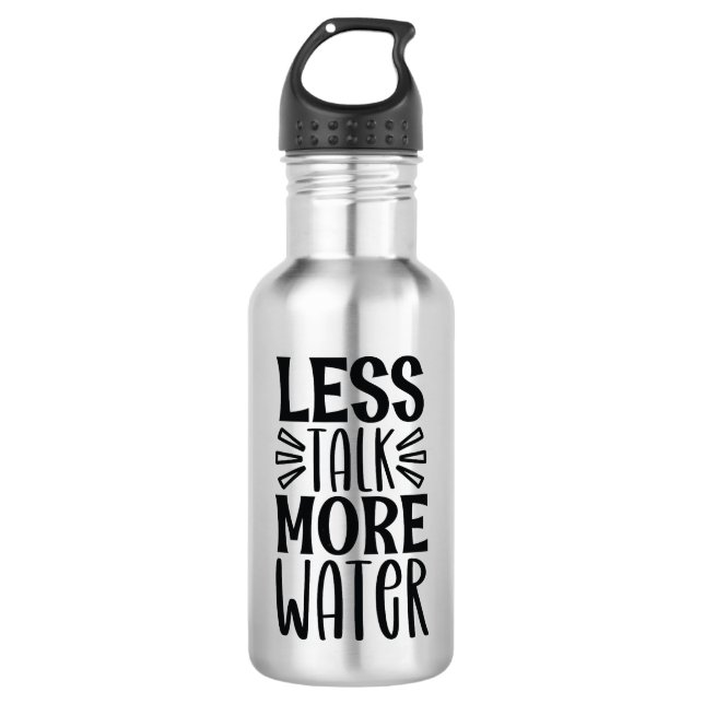 Botella De Agua Less Talk More Water - Motivational  (Anverso)