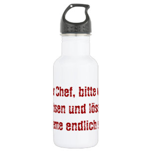 Botella De Agua "Lieber Chef, bitte werde erwachsen..."