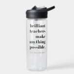 Botella De Agua Magnífica Apreciación Educadora Cita Arte<br><div class="desc">Un diseño minimalista para profesores con una tipografía retro vintage "profesores brillantes hacen todo posible". ¡El regalo perfecto para cualquier profesor!</div>