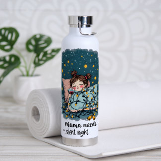 Botella De Agua Mamá necesita una noche silenciosa