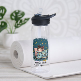 Botella De Agua Mamá necesita una noche silenciosa