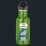 Botella De Agua Mantente hidratado<br><div class="desc">Tiburón personalizado que le trae un recordatorio amistoso para 'mantenerse hirviendo' de www.shaaark.com</div>