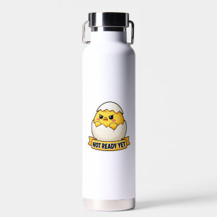 Botella De Agua Meme de Pollito Divertido Aún No Está Listo