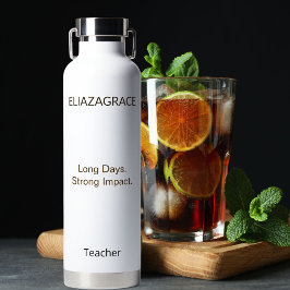 Botella De Agua Modern Elegant Classic Custom Teacher Long Day