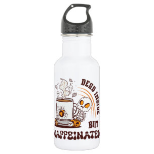 Botella De Agua Muerto adentro pero cafeinado