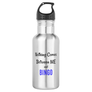 Botella De Agua "Nada se Interpone Entre Mí y el BINGO" Frase