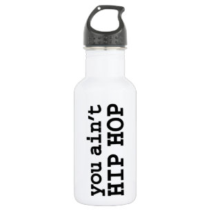 Botella De Agua no eres HIP HOP