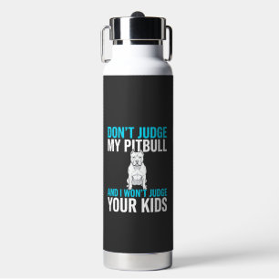 Botella De Agua No Juzgues A Mi Pitbull Perro Divertido