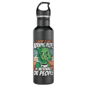 Botella De Agua No me gusta la gente de la mañana, de la mañana o 