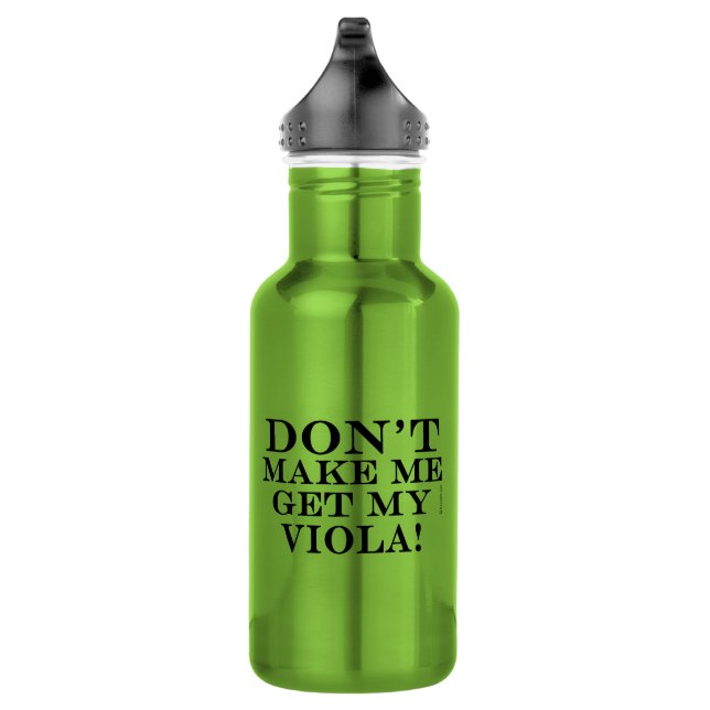 Botella De Agua No me hagas obtener mi viola (Derecha)