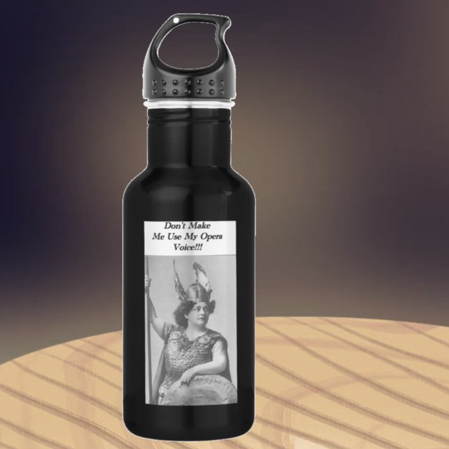 Botella De Agua No me hagas usar mi voz de ópera (Subido por el creador)