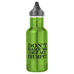 Botella De Agua No me obliguen a conseguir mi Trumpet