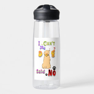 Botella De Agua No puedo decir que mi perro no