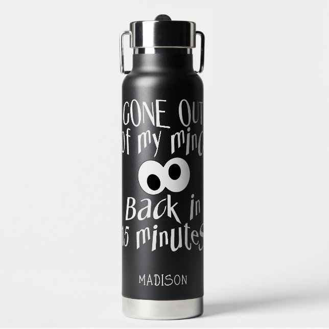 Botella De Agua Nombre personalizado "Gone Out Of My Mind" (Frente)