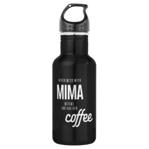 Botella De Agua Nunca Se Mess Con Mima Antes De Que Le Haya Café