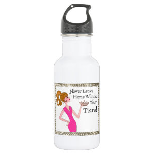 Botella De Agua "¡Nunca Vete De Casa Sin Tu Tiara!"
