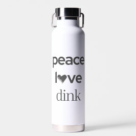Botella De Agua Peace Love Dink | Pickleball Fan Addict Premium