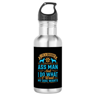 Botella De Agua Perro Quiere Hombre Adulto Divertido