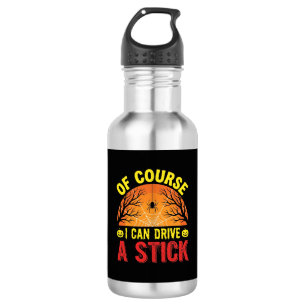 Botella De Agua Por supuesto que puedo conducir un stick diseño de