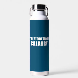 Botella De Agua Prefiero estar en Calgary Alberta