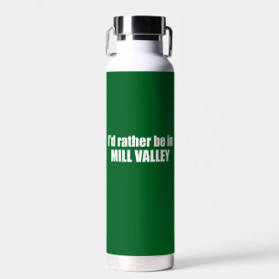 Botella De Agua Prefiero estar en Mill Valley California