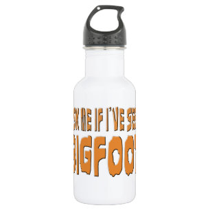 Botella De Agua Pregúnteme si he visto Bigfoot