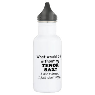 Botella De Agua Qué haría, Tenor Sax