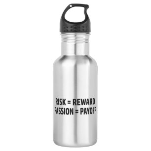 Botella De Agua Riesgo = Recompensa, Pasión = Beneficio